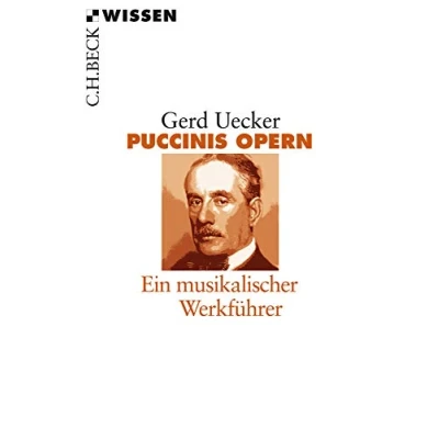 Abbildung von Puccinis Opern: Ein musikalischer Werkführer (Beck&#039;sche Reihe)