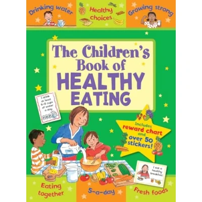 Abbildung von The Children&#039;s Book of Healthy Eating: Improving Lives Through Better Nutrition (Star Rewards Life Skills for Kids)