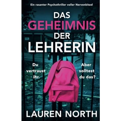 Abbildung von Das Geheimnis der Lehrerin: Ein rasanter Psychothriller voller Nervenkitzel