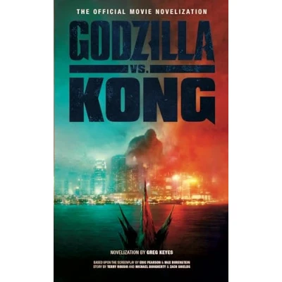 Abbildung von Godzilla vs. Kong: The Official Movie Novelisation: Novelization