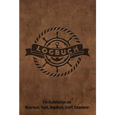 Abbildung von Logbuch für Bootsfahrten mit Motorboot, Yacht, Segelboot, Schiff, Katamaran: Bordbuch Kapitän, Segler und Crew. Schiffstagebuch, Meilenbuch ... Geschenk, Geschenkidee unter 10 Euro