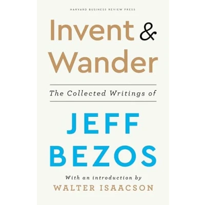 Abbildung von Invent and Wander: The Collected Writings of Jeff Bezos, With an Introduction by Walter Isaacson