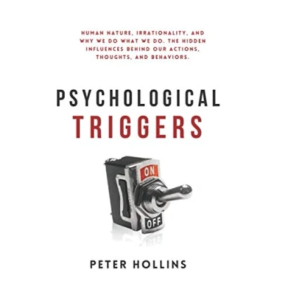 Abbildung von Psychological Triggers: Human Nature, Irrationality, and Why We Do What Do. The Hidden Influences Behind Our Actions, Thoughts, Behaviors. 2nd Edition