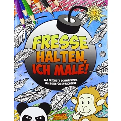 Abbildung von FRESSE HALTEN, ICH MALE!: Das frechste Schimpfwort Malbuch für Erwachsene