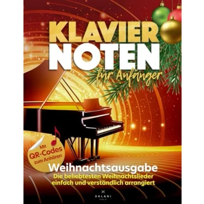 Abbildung von Klaviernoten für Anfänger Weihnachtsausgabe: Die beliebtesten Weihnachtslieder einfach und verständlich arrangiert inklusive Fingersätze QR Codes