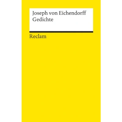 Abbildung von Gedichte: Eichendorff, Joseph von Deutsch Lektüre, Deutsche Klassiker der Literatur 7925 (Reclams Universal Bibliothek)