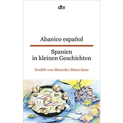 Abbildung von Abanico español Spanien in kleinen Geschichten: Erzählt von Mercedes Mateo Sanz dtv zweisprachig für Einsteiger Spanisch