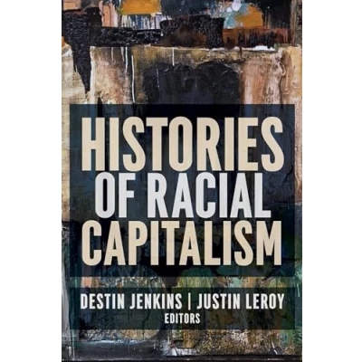 Abbildung von Histories of Racial Capitalism (Columbia Studies in the History U.s. Capitalism)