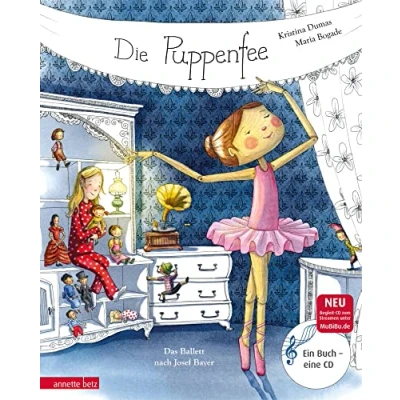 Abbildung von Die Puppenfee (Das musikalische Bilderbuch mit CD und zum Streamen): Das Ballett nach Josef Bayer