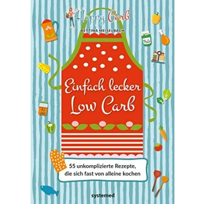 Abbildung von Happy Carb: Einfach lecker Low 55 unkomplizierte Rezepte, die sich fast von alleine kochen