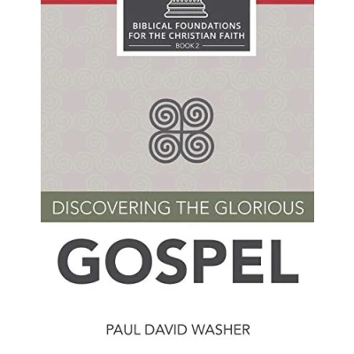 Abbildung von Discovering the Glorious Gospel (Biblical Foundations for Christian Faith, Band 2)