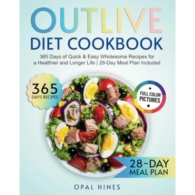 Abbildung von The Outlive Diet Cookbook: 365 Days of Quick &amp; Easy Wholesome Recipes for a Healthier and Longer Life 28 Day Meal Plan Included