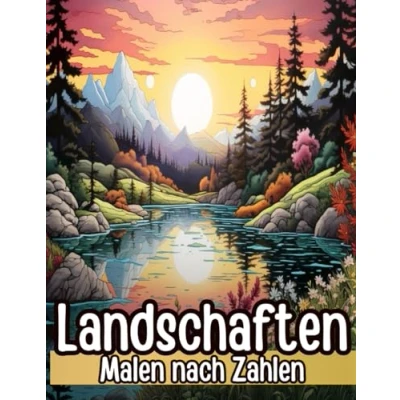 Abbildung von Malen nach Zahlen Malbuch für Erwachsene: Ein Entspannendes Ausmalbuch mit Bergen Wald Meer und Boho Landschaften