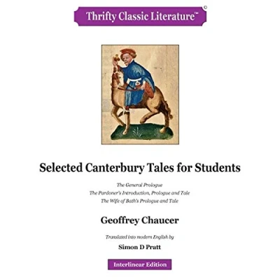 Abbildung von Selected Canterbury Tales for Students: The General Prologue; Pardoner&#039;s Introduction, Prologue and Tale; Wife of Bath&#039;s Tale. (Thrifty Classic Literature, Band 85)