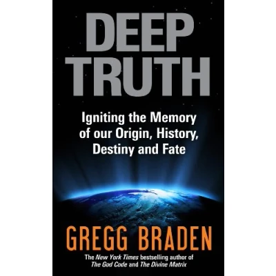 Abbildung von Deep Truth: Igniting the Memory of Our Origin, History, Destiny and Fate