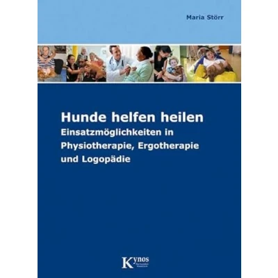 Abbildung von Hunde helfen heilen: Einsatzmöglichkeiten in Physiotherapie, Ergotherapie und Logopädie (Das besondere Hundebuch)
