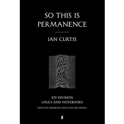 Abbildung von So This is Permanence: Joy Division Lyrics and Notebooks