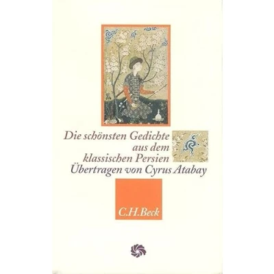 Abbildung von Die schönsten Gedichte aus dem klassischen Persien (Neue Orientalische Bibliothek)