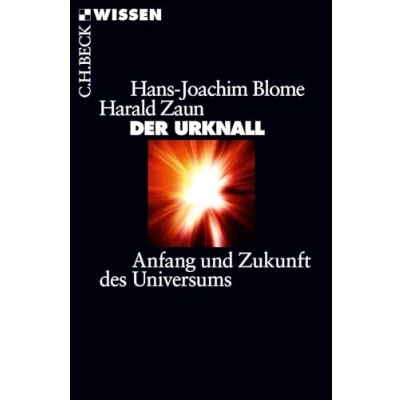 Abbildung von Der Urknall: Anfang und Zukunft des Universums (Beck&#039;sche Reihe)