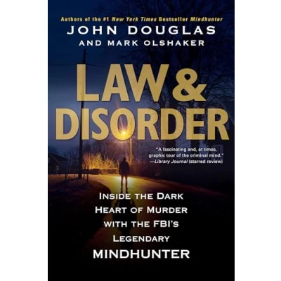 Abbildung von Law &amp; Disorder:: Inside the Dark Heart of Murder with FBI’s Legendary Mindhunter