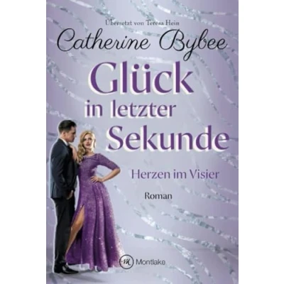 Abbildung von Glück in letzter Sekunde (Herzen im Visier, Band 3)