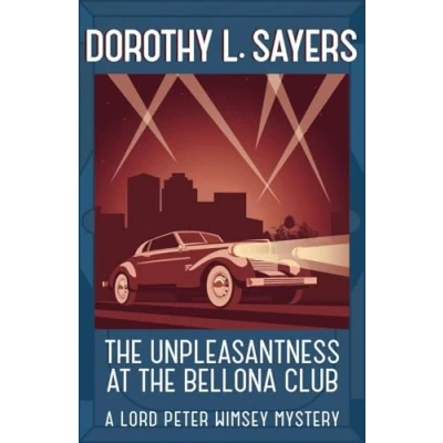Abbildung von the Unpleasantness at Bellona Club: Classic crime for Agatha Christie fans (Lord Peter Wimsey Mysteries)