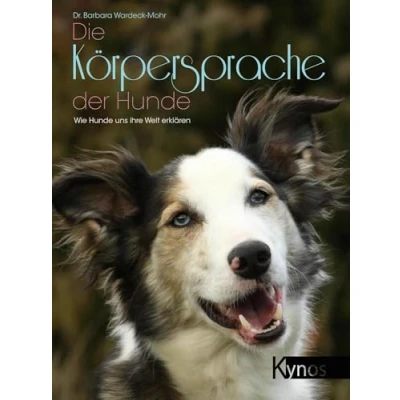 Abbildung von Die Körpersprache der Hunde: Wie Hunde uns ihre Welt erklären
