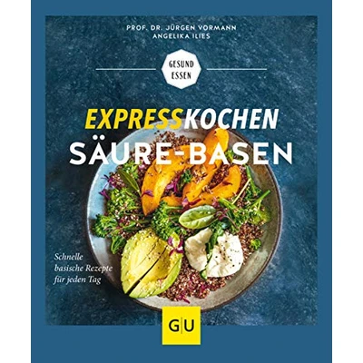 Abbildung von Expresskochen Säure Basen: Schnelle basische Rezepte für jeden Tag (GU Gesund essen)