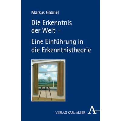 Abbildung von die Erkenntnis der Welt Eine Einführung in Erkenntnistheorie