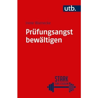 Abbildung von Prüfungsangst bewältigen: Ein Trainingsprogramm in sieben Schritten (Stark fürs Studium, Band 4857)