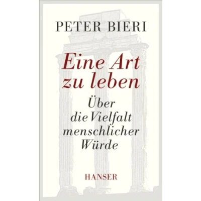 Abbildung von Eine Art zu leben: Über die Vielfalt menschlicher Würde