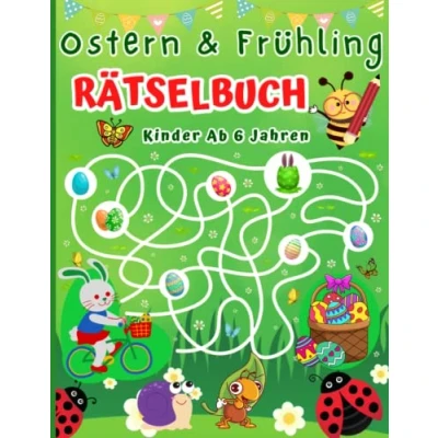 Abbildung von Rätselbuch ab 6 Jahren Ostern und Frühling: Rätsespaß mit Logikrätsel, Punkt zu Punkt, Zeichnen, Labyrinthe, Zählspiele, Wortsuchrätsel, Fehlersuche für Mädchen &amp; Jungen