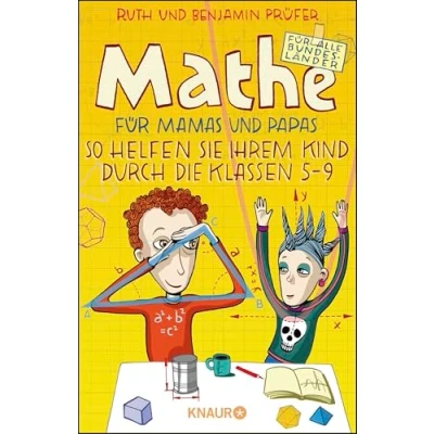 Abbildung von Mathe für Mamas und Papas: So helfen Sie Ihrem Kind durch die Klassen 5 9