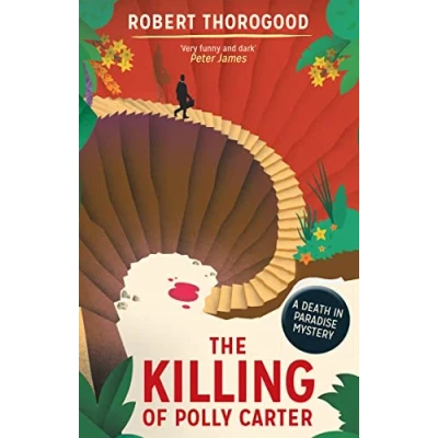 Abbildung von the Killing of Polly Carter: A Death in Paradise mystery (Death 2): gripping, escapist, cosy crime from creator hit TV series