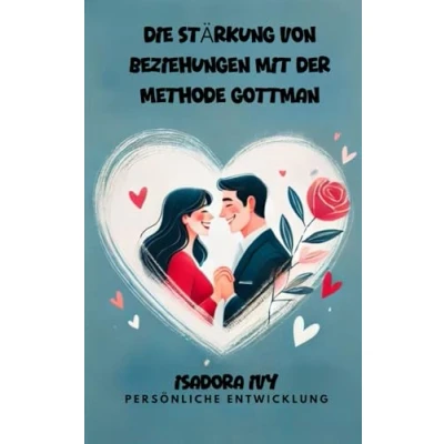 Abbildung von Die Stärkung von Beziehungen mit der Methode Gottman