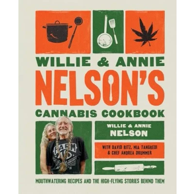 Abbildung von Willie and Annie Nelson&#039;s Cannabis Cookbook: Mouthwatering Recipes the High Flying Stories Behind Them