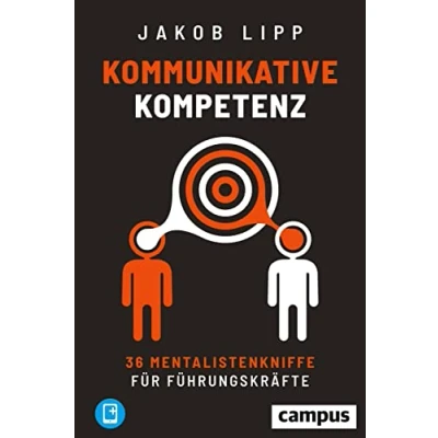 Abbildung von Kommunikative Kompetenz: 36 Mentalistenkniffe für Führungskräfte, plus E Book inside (ePub, pdf)