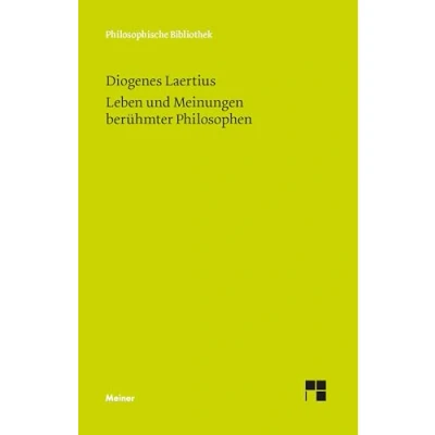 Abbildung von Leben und Meinungen berühmter Philosophen (Philosophische Bibliothek)