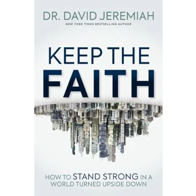 Abbildung von Keep the Faith: How to Stand Strong in a World Turned Upside Down