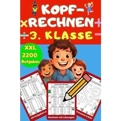 Abbildung von Kopfrechnen 3. Klasse XXL 2200 Mathe Aufgaben zum üben kleiner Zahlenbereich Spielend schnelles Rechnen lernen Plus und Minus bis ... großes 1x1: Grundschule Tricks Lernheft
