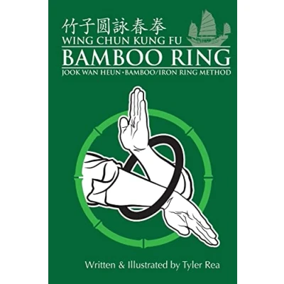 Abbildung von Wing Chun Kung Fu Bamboo Ring: Martial Methods and Details of the Jook Wan Heun