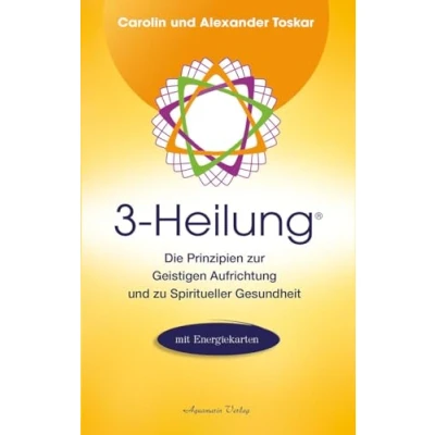 Abbildung von 3 Heilung®: Die Prinzipien zur Geistigen Aufrichtung und zu Spiritueller Gesundheit
