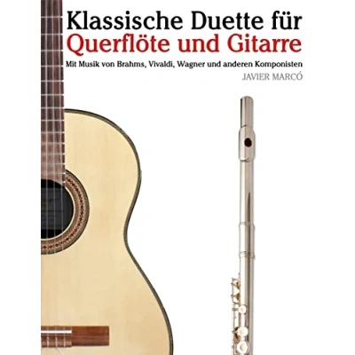 Abbildung von Klassische Duette für Querflöte und Gitarre: Anfänger. Mit Musik von Brahms, Vivaldi, Wagner anderen Komponisten