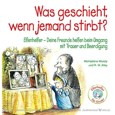 Abbildung von Was geschieht, wenn jemand stirbt? Elfenhelfer: Deine Freunde helfen beim Umgang mit Trauer und Beerdigung