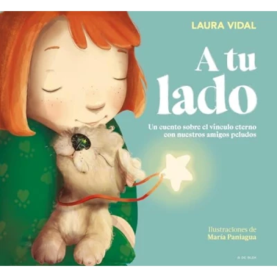 Abbildung von A tu lado: Un cuento sobre el vínculo eterno con nuestros amigos peludos (Cuentos infantiles ilustrados)