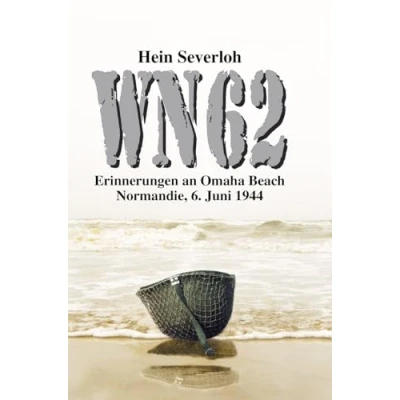 Abbildung von WN 62 NEUAUFLAGE: Erinnerungen an Omaha Beach. Normandie, 6. Juni 1944