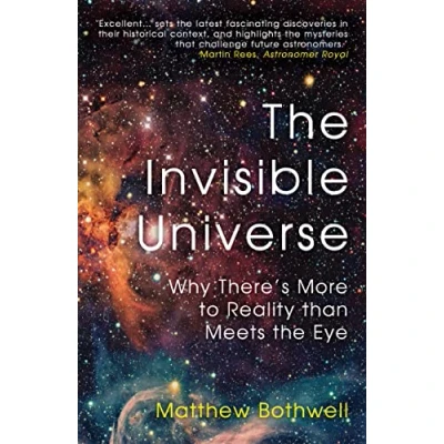 Abbildung von the Invisible Universe: Why There&#039;s More to Reality than Meets Eye