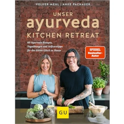 Abbildung von Unser Ayurveda Kitchen Retreat: 60 Rezepte, Yogaübungen und Selfcaretipps für das kleine Glück zu Hause (GU Gesund essen)