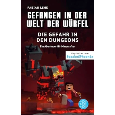 Abbildung von Gefangen in der Welt Würfel. Die Gefahr den Dungeons. Ein Abenteuer für Minecrafter: (Band 7)