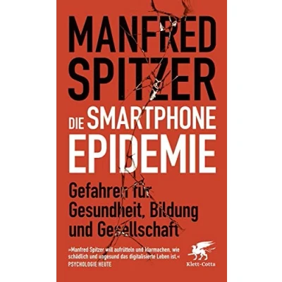 Abbildung von Die Smartphone Epidemie: Gefahren für Gesundheit, Bildung und Gesellschaft